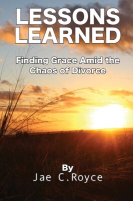 Royce - Lessons Learned  Finding Grace Amid the Chaos of Divorce - New - X555z