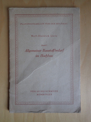 Allgemeiner Baustoffbedarf im Hochbau - Planungstabellen - 1948