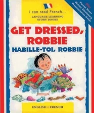 I Can Read French: Get Dressed Robbie, Lone Morton, Used; Good Book