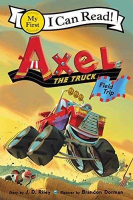 Axel the Truck: Field Trip (My First I - Hardcover, by Riley J. D. - Acceptable