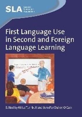 First Language Use in Second and Foreign Language Learning - 9781847691958