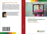 A Tutela Da Pessoa Humana E O Direito à Imagem Francele Moreira Marisco