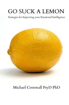 Go Suck A Lemon: Strategies for Improving your Emotional Intelli