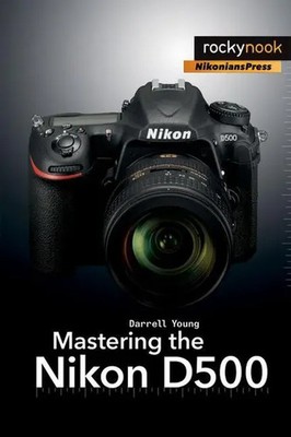 Mastering the Nikon D500 | Darrell Young | Englisch | Taschenbuch | 2016
