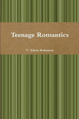 T. Edwin Robertson | Teenage Romantics | Taschenbuch | Englisch (2009)