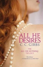 All He Desires (All or Nothing) - Paperback By Gibbs, CC - GOOD