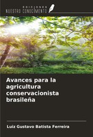Luiz Gustavo Batista Ferreira | Avances Para La Agricultura Conservacionista...