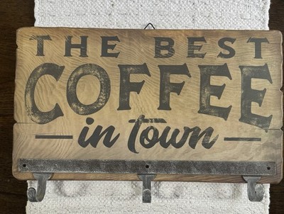 ''The Best Coffee In Town''  Rustic Wall Sign With Coffee Cup Hooks 10'' x 15.75''