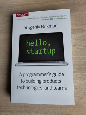 Hello, Startup:A Programmer's Guide to Building Products,Technologies and Teams