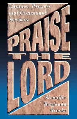 Praise the Lord : Litanies, Prayers and Occasional Services Genni