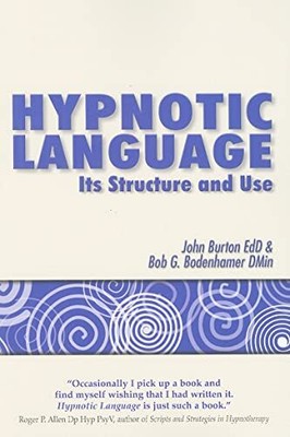 Hypnotic Language: Its Structure and Use, Burton, John