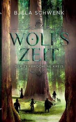 Wolfszeit: Der zerbrochene Kreis by Bjela Schwenk (German) Paperback Book