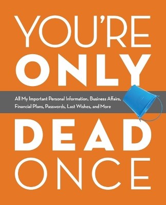 Editors of Ulysses Press You're Only Dead Once (Paperback)