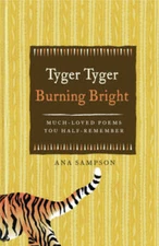 Tyger Tyger Burning Bright: Much-Loved Poems You Half-Remember - GOOD