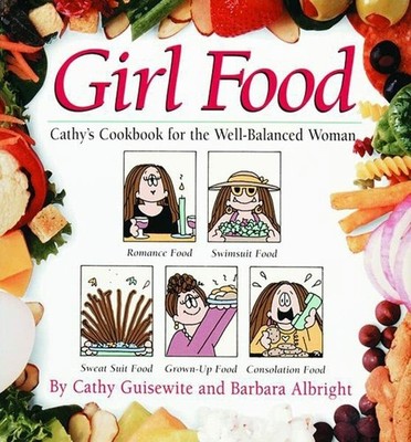 Girl Food: Cathy's Cookbook for the Buch Andrews McMeel Publishing