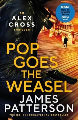 Pop Goes the Weasel (Alex Cross), Patterson, James