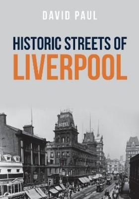 David Paul Historic Streets of Liverpool (Taschenbuch)