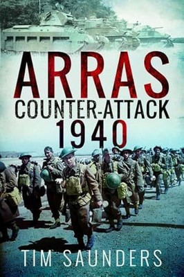 Arras Gegenangriff 1940 von Tim Saunders 9781473889125 NEU kostenlose UK-Lieferung
