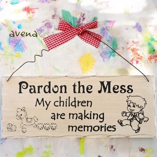 Pardon the Mess My Children Are Making Memories Novelty Wooden Hanging Plaque