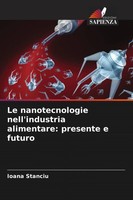 Ioana Stanciu | Le Nanotecnologie Nell'industria Alimentare: Presente E Futuro