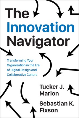The Innovation Navigator: Transforming Your Organization in the Era of...