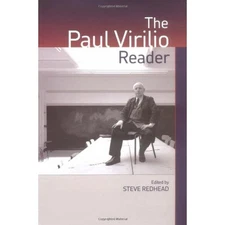 The Paul Virilio Reader (European Perspectives: A Series in Social Thought a...