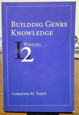 Christine Tardy BUILDING GENRE KNOWLEDGE (Second Language Writing) Paperback