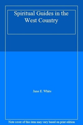 Spiritual Guides in the West Country,Jane E. White
