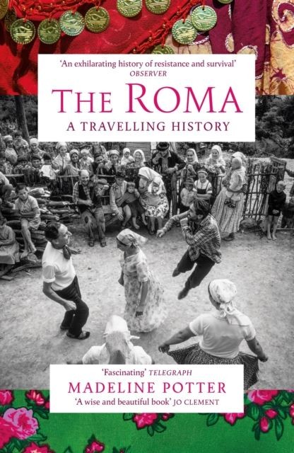 The Roma: A Travelling History by Madeline Potter
