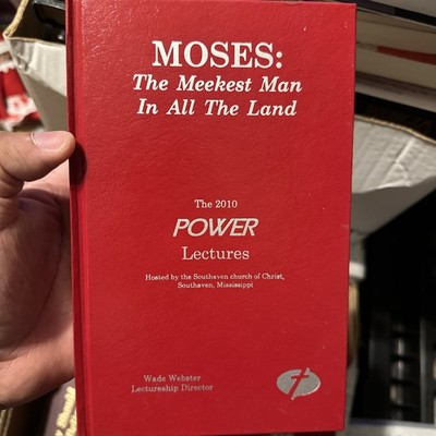 Moses: Meekest Man in all the Land 2010 Power Lectureship C of C HB LN 250311