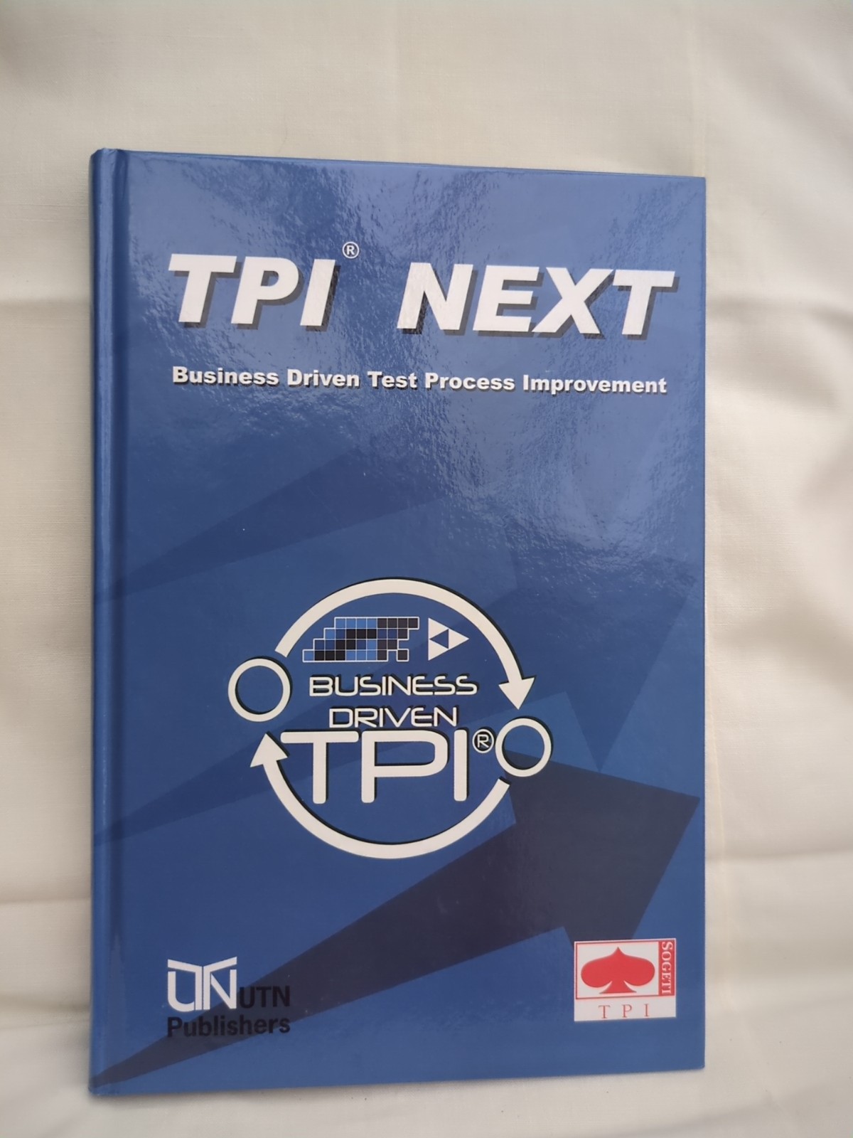 TPI NEXT Business Driven Test Process Improvement Software Quality Assurance