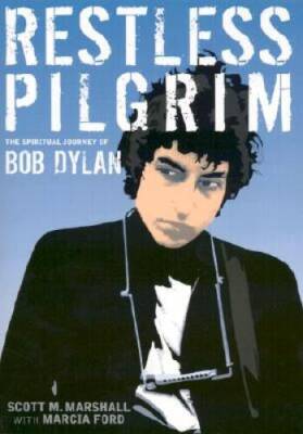 Restless Pilgrim: The Spiritual Journey of Bob Dylan - Paperback - VERY GOOD