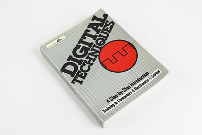 1983 DIGITAL TECHNIQUES A Step by Step Introduction 1st Print Illustrated