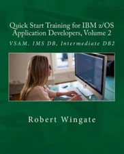 Quick Start Training for IBM Z/Os Application Developers, Paperback by Wingat...