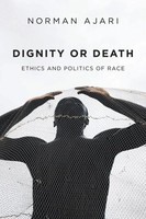 Dignity Or Death - Ethics And Politics Of Race | Ethics And Politics Of Race