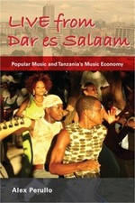 Live from Dar Es Salaam: Popular Music and Tanzania's Music Economy (Paperback o