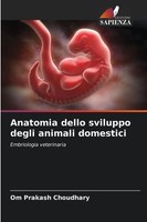 Om Prakash Choudhary | Anatomia Dello Sviluppo Degli Animali Domestici | Buch