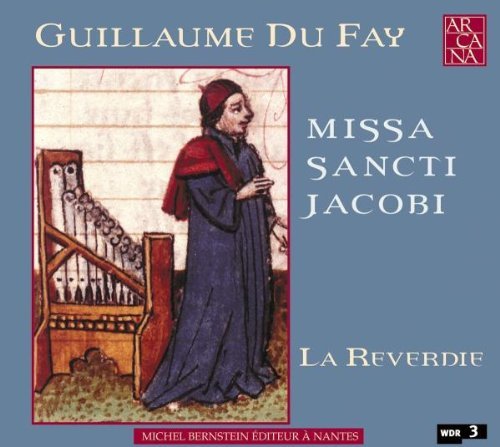 GUILLAUME DUFAY - MISSA SANCTI JACOBI - LA REVERDIE - MUSICA MEDIEVALE - CD