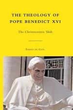 THE THEOLOGY OF POPE BENEDICT XVI: THE CHRISTOCENTRIC SHIFT BY Kenneth A. Loparo