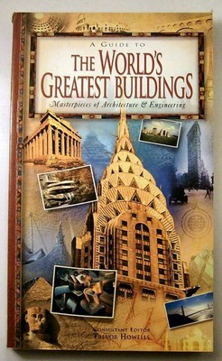 A Guide To The World's Greatest Buildings - Masterpieces of Architecture & E...