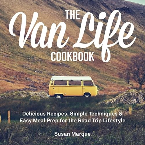 The Van Life Cookbook: Delicious Recipes, Simple Techniques and Easy Meal Prep - Image 8
