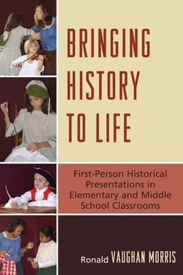 Bringing History to Life: First-Person Historical Presentations in Elementary an