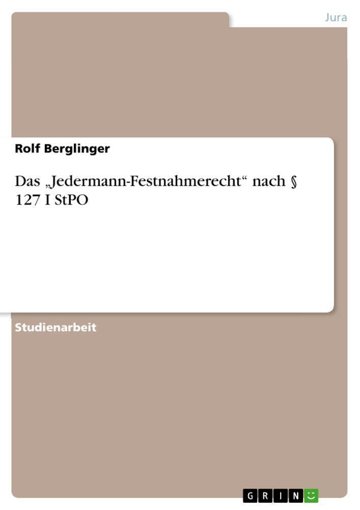 Thumbnail - Das ¿jedermann-festnahmerecht¿ Nach § 127 I Stpo Rolf Berglinger