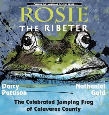 Rosie the Ribeter: The Celebrated Jumping Frog of Calaveras County [Hardback]
