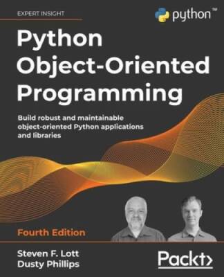 Python Object-Oriented Programming: Build robust and maintainable object- - GOOD