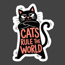 Cat Sticker Vinyl Decal Cats Rule The World Funny Sassy Kitty Meme