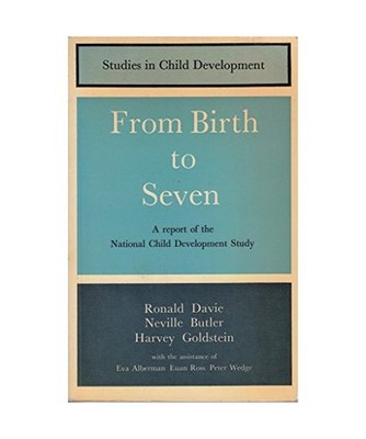 From Birth to Seven [Study in Child Development], Davie, Ronald; etc.