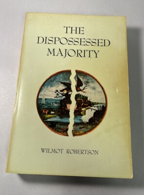 The Dispossessed Majority by Wilmot Robertson 3rd Revised Edition