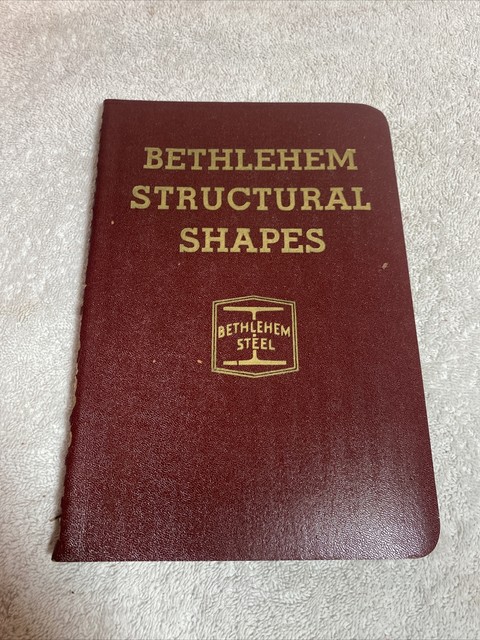 VINTAGE BETHLEHEM STEEL STRUCTURAL SHAPES - CATALOG S-51 VINTAGE BETHLEHEM STEEL STRUCTURAL SHAPES - CATALOG S-51