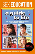 Image of Sex Education: A Guide To Life - The Official Netflix S - Hardback NEW Education